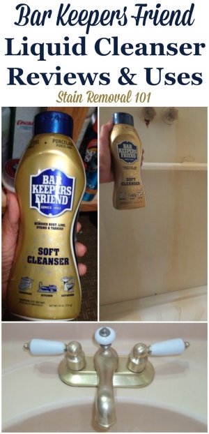 Bar Keepers Friend Liquid cleaner reviews and uses, as shared by Stain Removal 101 readers who've used it to clean their bathrooms, kitchens, and more, and compared it to BKF powder #BarKeepersFriend #CleaningProduct #Cleaners