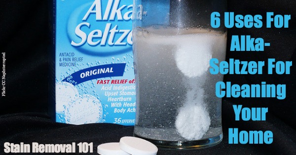 6 alternative uses for Alka-Seltzer for cleaning parts of your home {on Stain Removal 101}