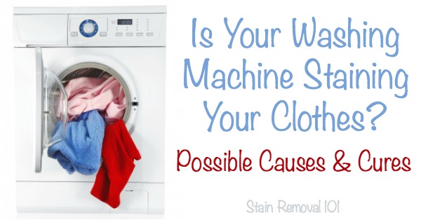 Does it drive you nuts when you wash something and your washing machine causes a stain? Here are possible causes and cures for the problem {on Stain Removal 101} Does it drive you nuts when you wash something and your washing machine causes a stain? Here are possible causes and cures for the problem {on Stain Removal 101}