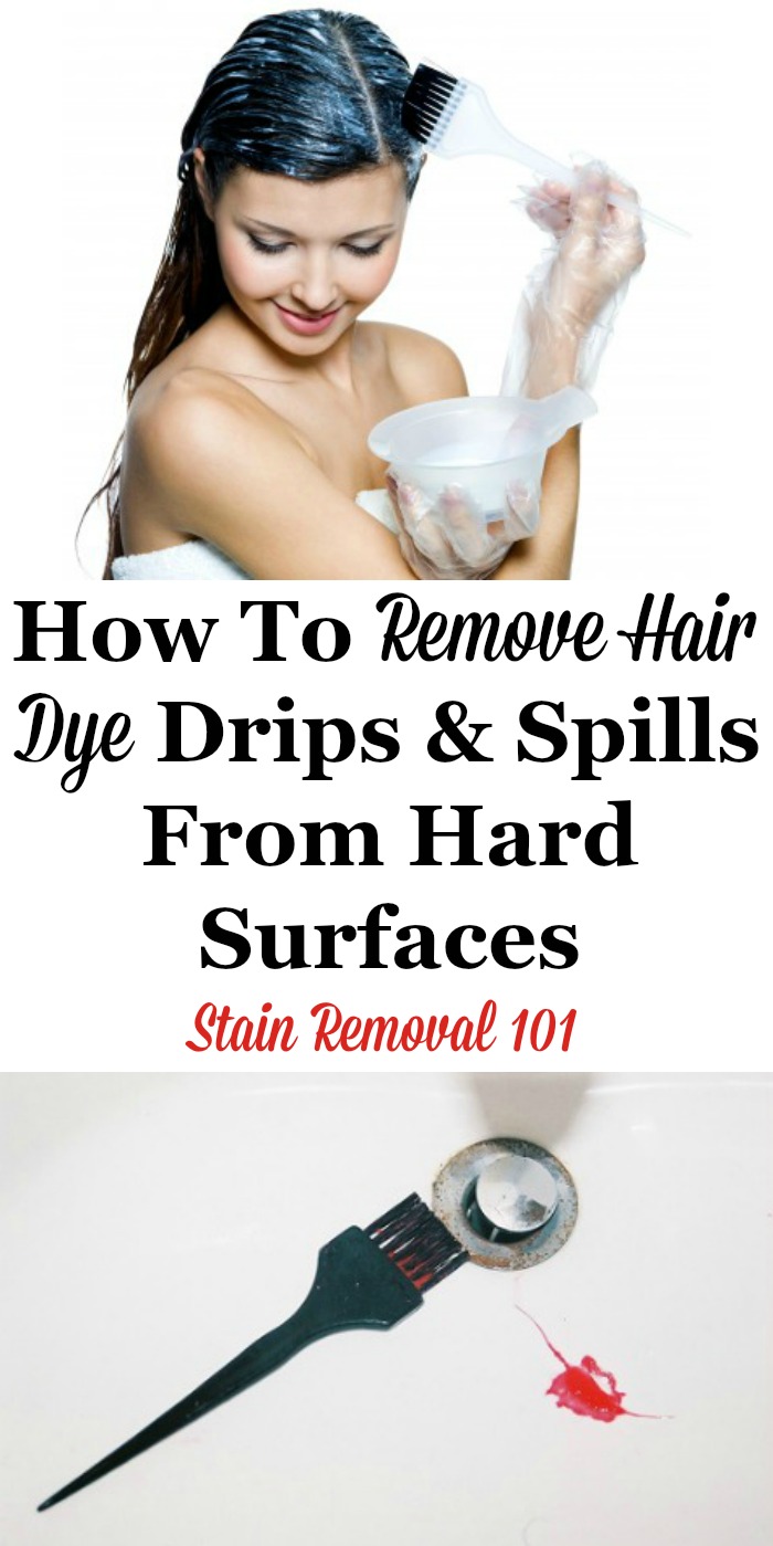 How to remove hair dye drips and spills from hard surfaces, providing multiple methods for removing these tough to remove stains {on Stain Removal 101} #RemoveHairDye #CleaningTips #HairDyeRemoval