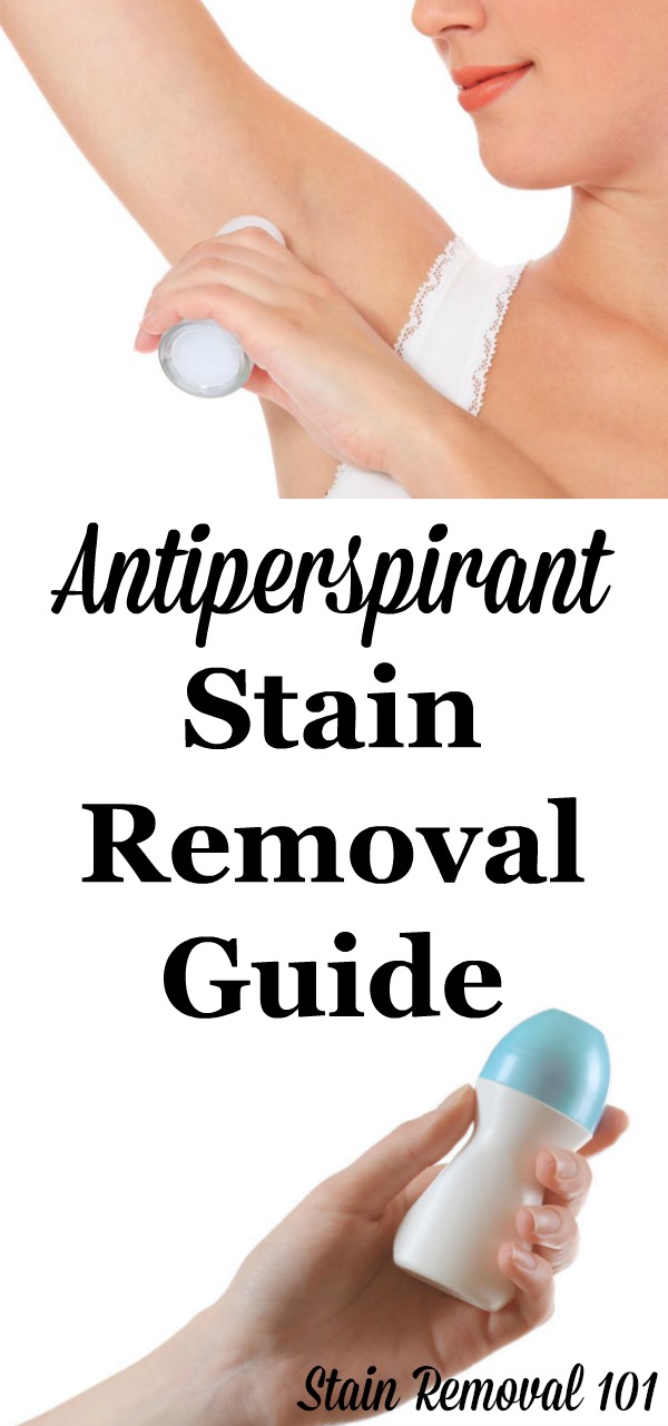 How to remove antiperspirant stains from clothing, upholstery and carpet, with step by step instructions {on Stain Removal 101}