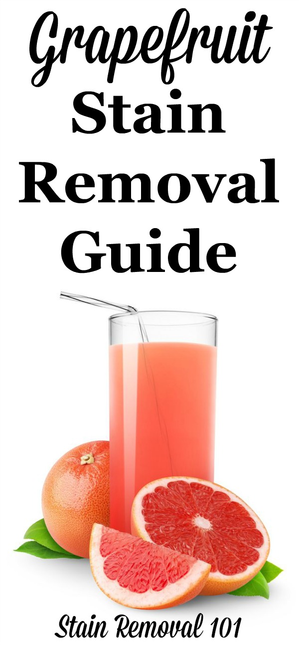 Step by step instructions for grapefruit stain removal from clothing, upholstery and carpet {on Stain Removal 101}