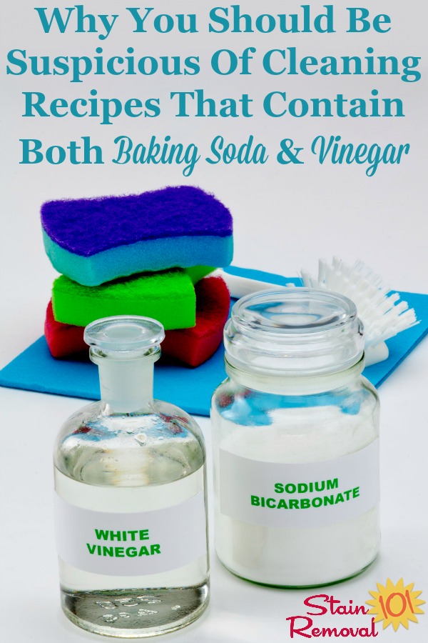 Here is why you should be suspicious of any homemade cleaning recipes that contain both baking soda and vinegar, together, and an exception to that general suspicion {on Stain Removal 101} #BakingSodaAndVinegar #VinegarAndBakingSoda #CleaningRecipes