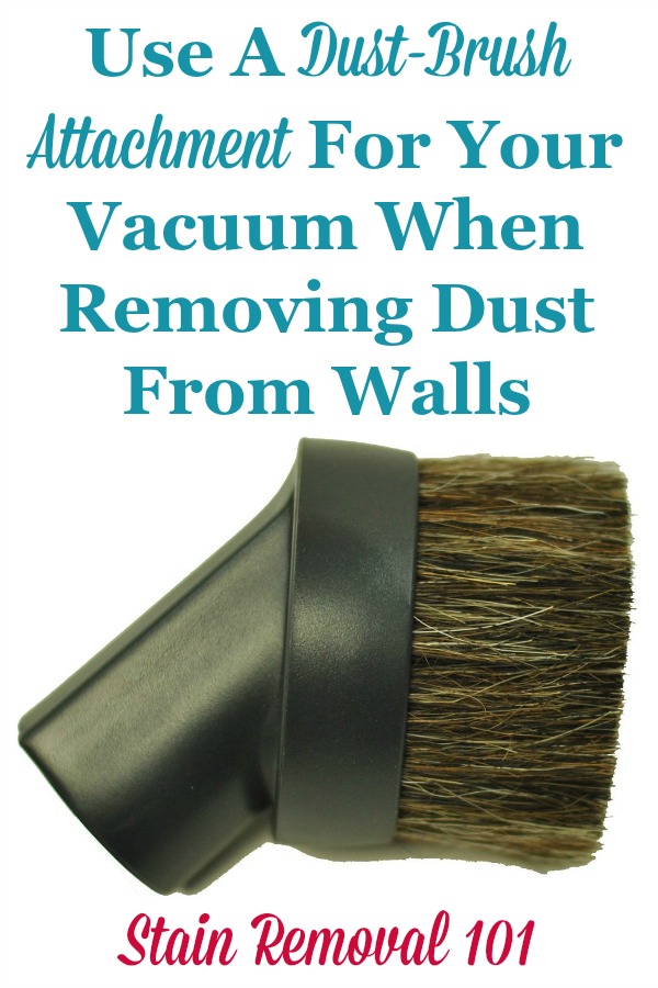 Dusty walls are easy to clean with a dust-brush attachment on your vacuum cleaner. Here's instructions on how to do it {on Stain Removal 101} #CleaningTips #CleaningEquipment #Cleaning