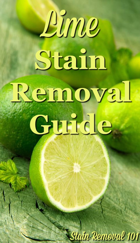 Step by step instructions for how to remove lime stains from clothing, upholstery and carpet {on Stain Removal 101}