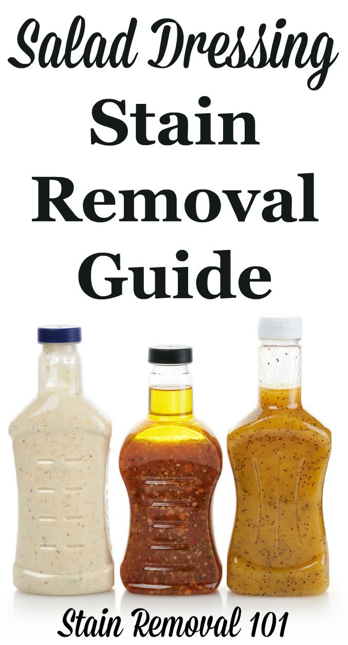 Step by step instructions for salad dressing stain removal, for both cream and vinaigrette varieties, for clothing, upholstery and carpet {on Stain Removal 101}