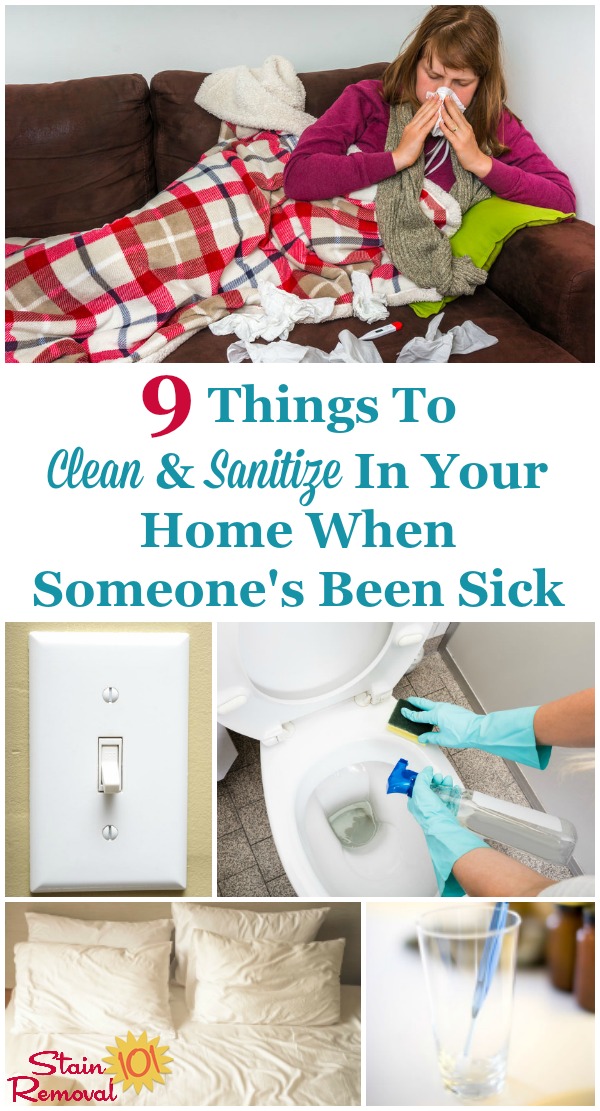 When someone is sick here are 9 things to clean and sanitize in your home to hopefully keep illness from spreading or lingering {on Stain Removal 101} #SanitizeHome #DisinfectHome #CleaningTips