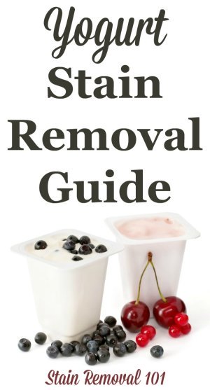 How to remove yogurt stains from clothing, upholstery and carpet, with step by step instructions, including for both unflavored and flavored varieties {on Stain Removal 101}