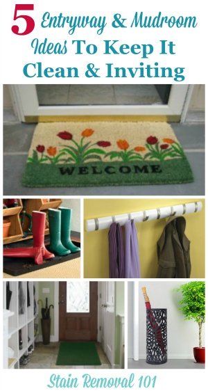5 entryway and mudroom ideas to keep the space clean despite weather, and also inviting for guests and those who live in the home, alike {on Stain Removal 101} #EntrywayIdeas #MudroomIdeas #MudroomCleaning