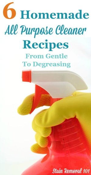 6 homemade all purpose cleaner recipes, from gentle to degreasing {on Stain Removal 101}