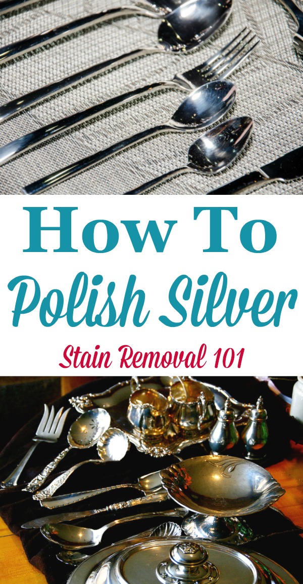 Instructions and tips for how to polish silver properly and safely, to keep it looking beautiful without scratching this soft metal {on Stain Removal 101}