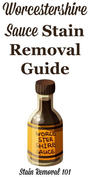 Step by step instructions for Worcestershire sauce stain removal from clothing, upholstery and carpet {on Stain Removal 101}