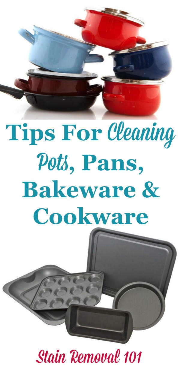 Tips, home remedies and product recommendations for cleaning pots, pans, bakeware and cookware, including for burnt pots, baked on grease on pans, and more {on Stain Removal 101}