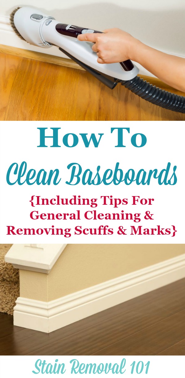 How to clean baseboards in your home generally, to remove dust, and also to remove scuffs and marks {on Stain Removal 101} #CleaningTips #CleanBaseboards #Cleaning