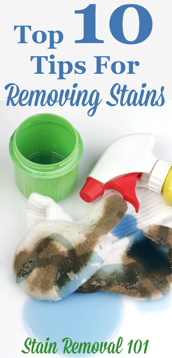 Top 10 tips for removing stains of any type from any surface {on Stain Removal 101}