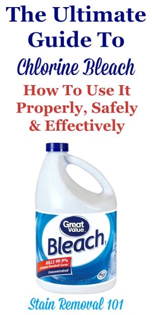 The ultimate guide to chlorine bleach, and how to use it for laundry stains, cleaning, deodorizing and disinfection, along with safety tips and more {on Stain Removal 101} #ChlorineBleach #CleaningTips #LaundryTips