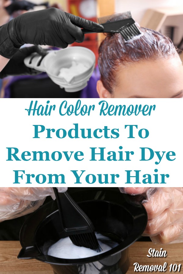 Hair color remover product recommendations to remove hair dye from your hair, whether its permanent or semi-permanent, and for many different colors {on Stain Removal 101} #HairColorRemover #HairColorRemoval #HairDyeRemover