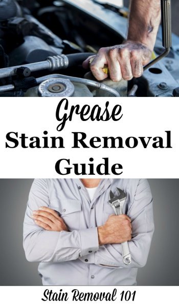 Grease stain removal guide, for mechanical and electrical grease types of stains, for clothing, upholstery, carpet, and your skin, with step by step instructions {on Stain Removal 101}