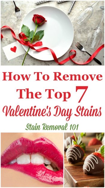 How to remove the top 7 types of Valentine's Day stains {on Stain Removal 101}