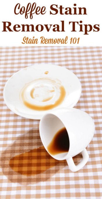 Here is a round up of coffee stain removal tips for all types of surfaces, such as clothes, hard surfaces and more, for those who love coffee but tend to spill it, plus reviews of what products work best for removing these stains {on Stain Removal 101} #StainRemoval #RemoveStains #RemovingStains