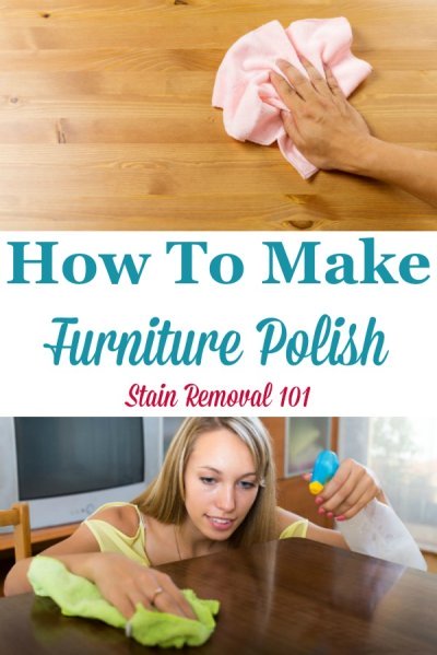 Here is a round up of recipes and tips about how to make furniture polish using common household ingredients {on Stain Removal 101} #HomemadeFurniturePolish #HomemadeCleaners #FurniturePolishRecipe