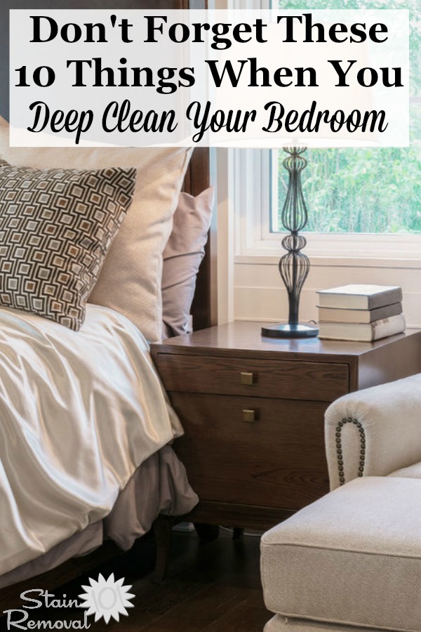 Here are 10 things you don't want to forget about when you deep clean your bedroom, to make it a place you'll enjoy sleeping each night {on Stain Removal 101} #CleanBedroom #CleaningBedroom #BedroomCleaning