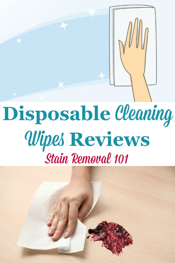 Here is a round up of disposable cleaning wipes reviews to find out which products work best for cleaning areas of your home with ease and convenience {on Stain Removal 101} #DisposableCleaningWipes #CleaningWipes #CleaningProducts