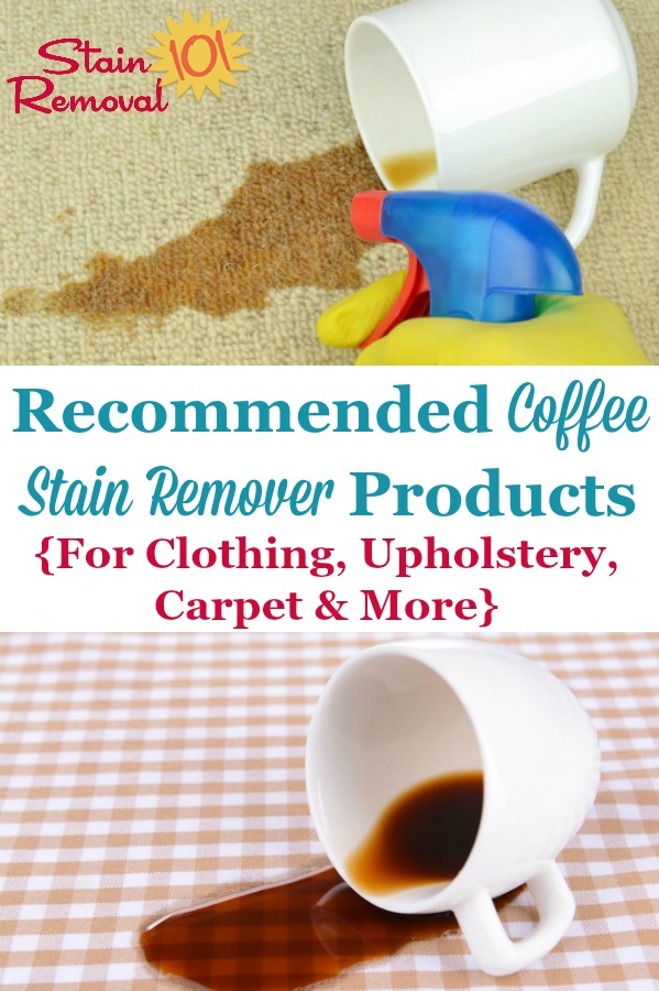 Here's a list of effective coffee stain remover products for removing coffee stains from clothing, upholstery, carpet, and other surfaces {on Stain Removal 101} #CoffeeStainRemover #StainRemover #CoffeeStainRemoval