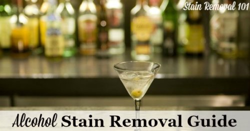 Step by step instructions for how to remove alcohol stains, from a wide variety of alcoholic beverages, from clothing, upholstery and carpet {on Stain Removal 101}