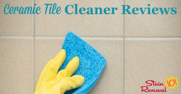 Here is a roundup of ceramic tile cleaners reviews, including both general cleaning products and how it works on tile, as well as specialty cleaners {on Stain Removal 101}