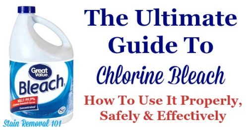 The ultimate guide to chlorine bleach, and how to use it for laundry stains, cleaning, deodorizing and disinfection, along with safety tips and more {on Stain Removal 101}