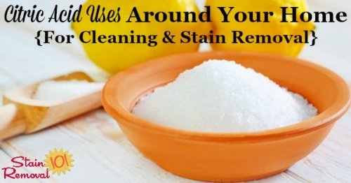 Here is a round up of citric acid uses for around your home for cleaning and stain removal by using this natural product, including some homemade cleaning recipes {on Stain Removal 101}