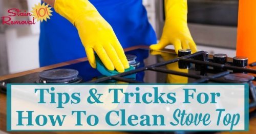 Here is a round up of tips for how to clean stove tops and cook tops, to get burned on gunk off of them. It includes reviews of how various cleaners worked for these surfaces {on Stain Removal 101} #CleaningTips #CleaningTricks #KitchenCleaning