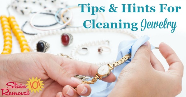 Here is a round up of tips for cleaning jewelry, including for silver, gold, diamonds, pearls, and more {on Stain Removal 101}