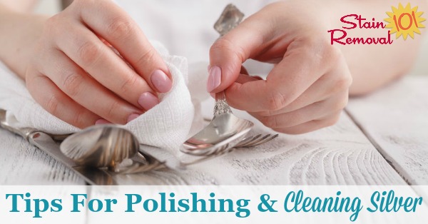 Here is a round up of tips for cleaning silver and polishing silver, including silver plate, and sterling silver, to remove tarnish and bring out its natural shine {on Stain Removal 101}