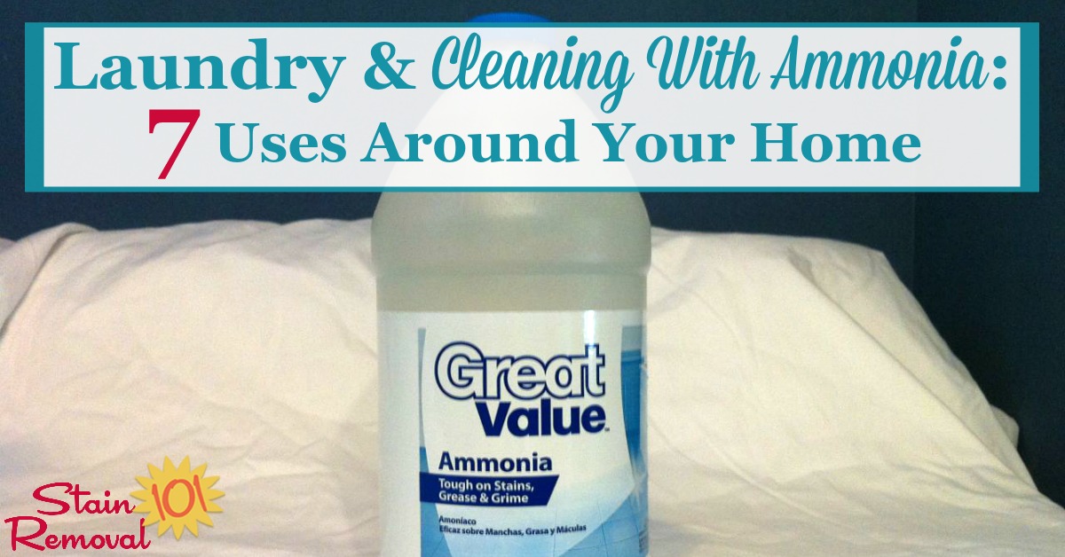 Here are 7 uses around your home for washing laundry and cleaning with ammonia {on Stain Removal 101}