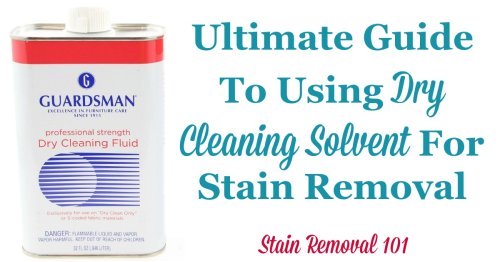 Ultimate Guide To Using Dry Cleaning Solvent Uses For Stain Removal