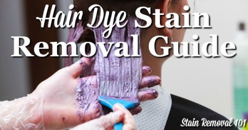 The ultimate hair dye stain removal guide for clothing, upholstery, carpet, hard surfaces, your skin, and even from hair itself! {on Stain Removal 101}