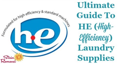 Here is the ultimate guide to HE laundry detergent and other high efficiency laundry supplies, to make sure you know what's needed about these commonly found products {on Stain Removal 101} #LaundryTips #LaundryDetergent #StainRemoval101