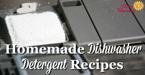 2 homemade dishwasher detergent recipes which contain natural ingredients, including a heavier duty recipe, and one for harder water {on Stain Removal 101}