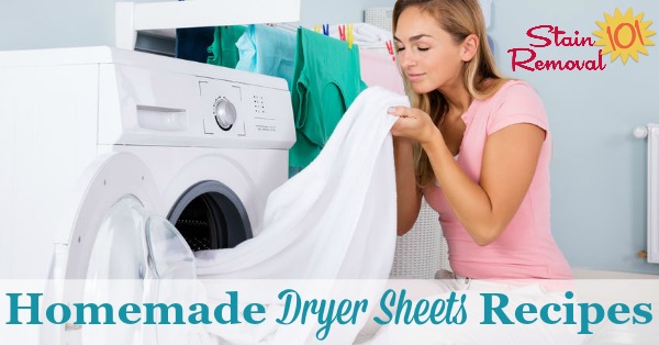 Here is a round up of tips and recipes for how to make homemade dryer sheets, for both fabric softening and scent {on Stain Removal 101}