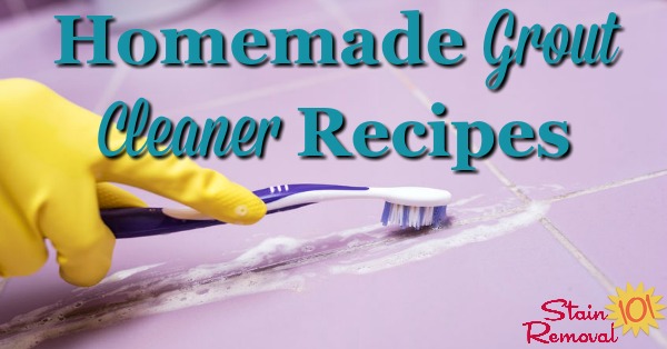 Two homemade grout cleaner recipes, one gentler and one for removing stubborn stains {on Stain Removal 101}