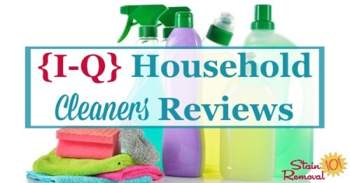 Here is a round up of over 80 household cleaners reviews for products beginning with I - Q, so you can find the cleaning products for your home {on Stain Removal 101}