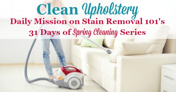Clean upholstery, one of the daily minssions on Stain Removal 101's 31 days of #SpringCleaning series