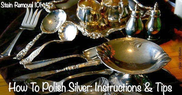 Instructions and tips for how to polish silver properly and safely, to keep it looking beautiful without scratching this soft metal {on Stain Removal 101}