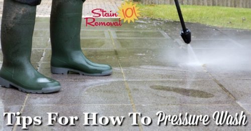 Here are tips for how to pressure wash various items around your home, both safely and effectively {on Stain Removal 101}