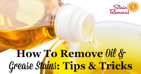 How To Remove Oil Stains For Various Surfaces And Fabric