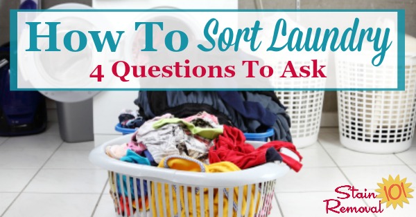 How to sort laundry: 4 questions to ask to make the process fast but still effective {on Stain Removal 101}
