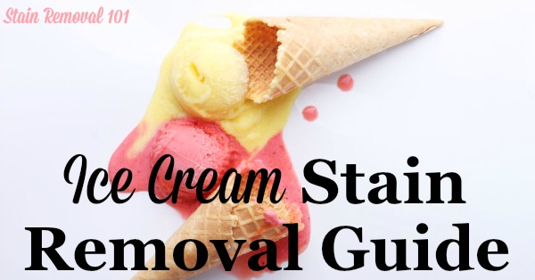 Step by step instructions for how to remove an ice cream stain from clothes, upholstery and carpet, including special instructions for chocolate ice cream {on Stain Removal 101}