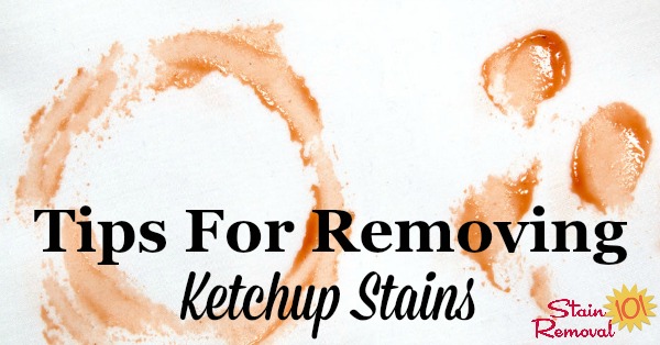 Here is a round up of tips for removing ketchup stains from many surfaces, such as clothes and carpet. In addition, there are reviews of how various stain removers work on these spots {on Stain Removal 101} #StainRemoval #RemoveStains #RemovingStains